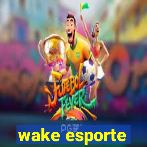 wake esporte